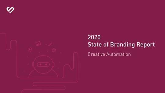 2020 State of Branding: Creative Automation