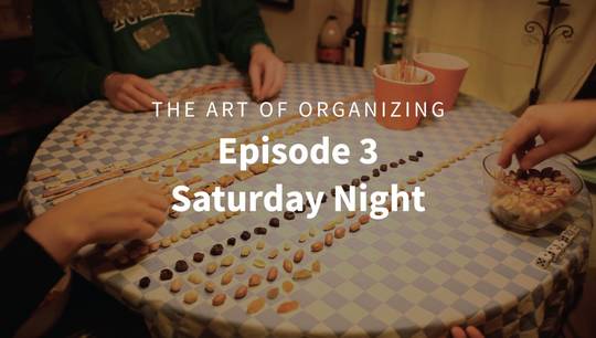 The Art of Organizing - Episode 3: Saturday Night