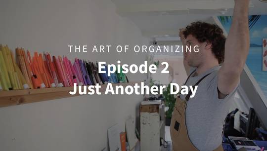 The Art of Organizing - Episode 2: Just Another Day