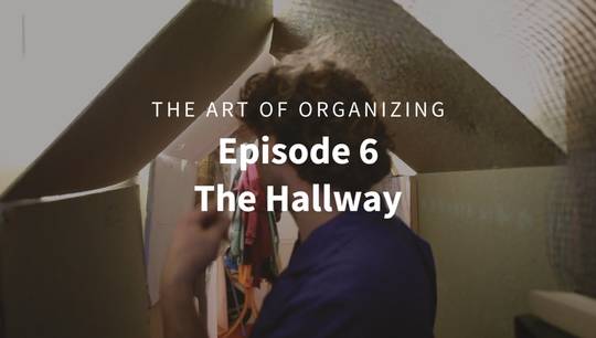 The Art of Organizing - Episode 6: The Hallway