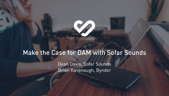 Make the Case for DAM with Sofar Sounds